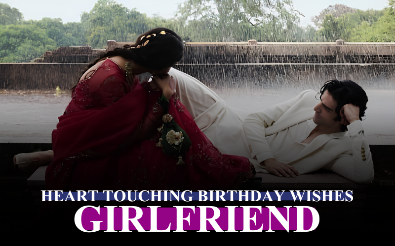 30+ Best Heart Touching Birthday Wishes for Girlfriend | Birthday Wishes 30+ Best Heart Touching Birthday Wishes for Girlfriend | Birthday Wishes
